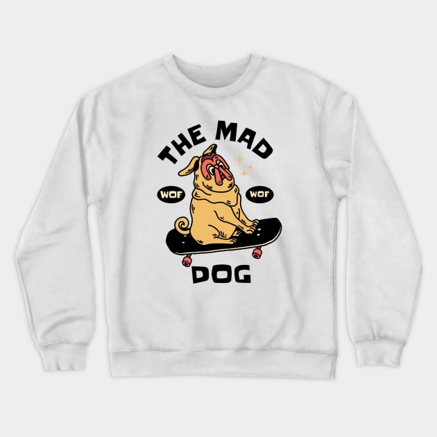 The mad dog Crewneck Sweatshirt by Mobyyshop